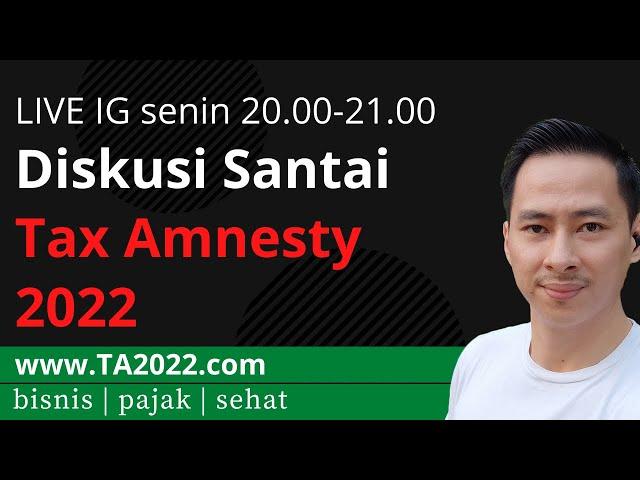 Diskusi Santai Tax Amnesty 2022 Lengkap | www.TA2022.com