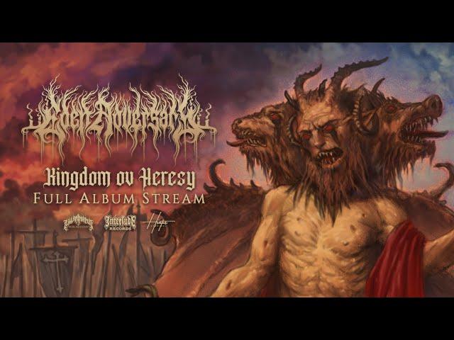 EDEN ADVERSARY - Kingdom ov Heresy (FULL ALBUM STREAM)