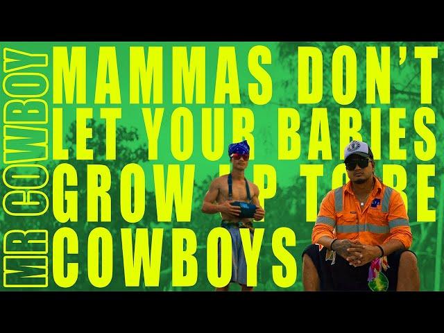 Mr Cowboy - Mamas Don't Let Your Babies Grow Up to be Cowboys (Official Music Video)