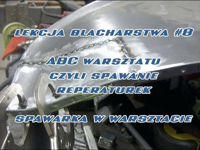 Lekcja blacharstwa #8 - ABC Warsztatu czyli spawanie reperaturek. Półautomat w warsztacie