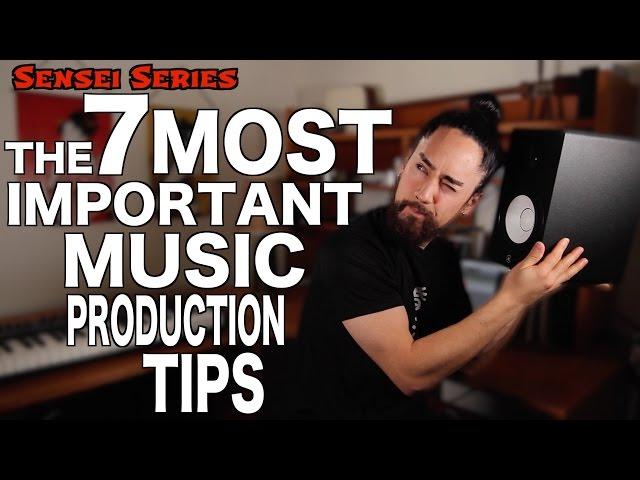 The 7 Most Important Music Production Tips