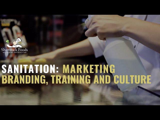 Sanitation: Marketing Branding, Training & Culture