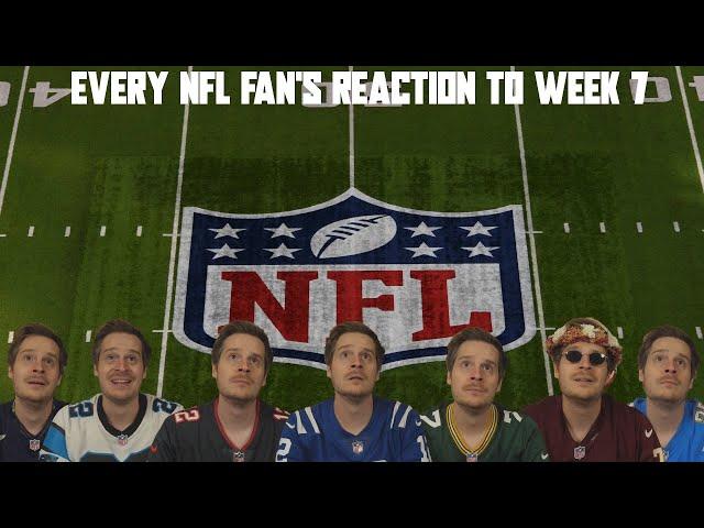 Every NFL Fan's Reaction to Week 7