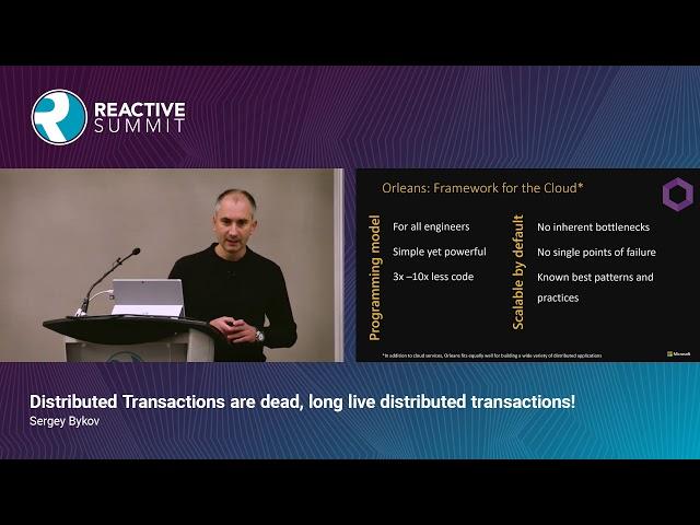 Distributed Transactions are dead - Sergey Bykov