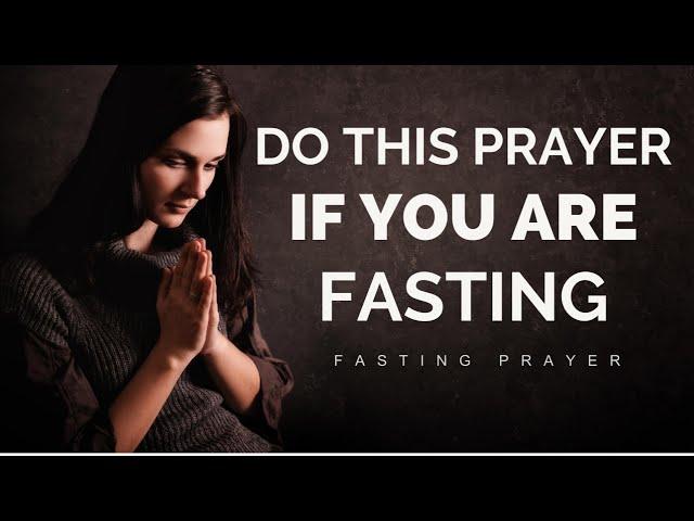 Fasting prayer | Prayer to pray when fasting | A Blessed Morning Prayer To Start your day