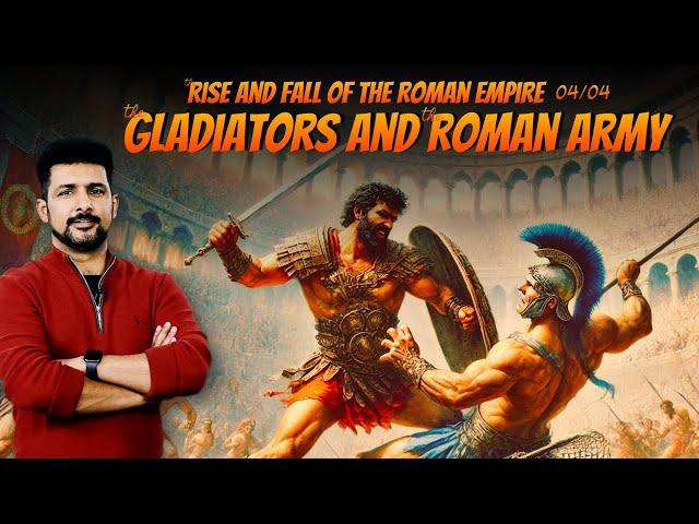 The Rise and Fall of the Roman Empire 04 | The Gladiators and The Army | Faisal Warraich