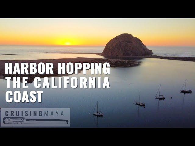 Sailing Washington to Mexico- Harbor Hopping California's Coast (Episode 68)