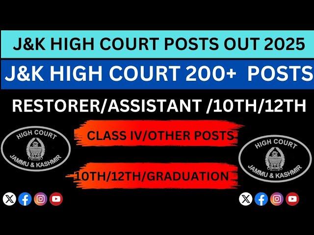 J&K HIGH COURT NEW POSTS OUT//J&K HIGH COURT 10TH/12TH/GRADUATION POSTS/ASSISTANT//RESTORER/CLASS IV