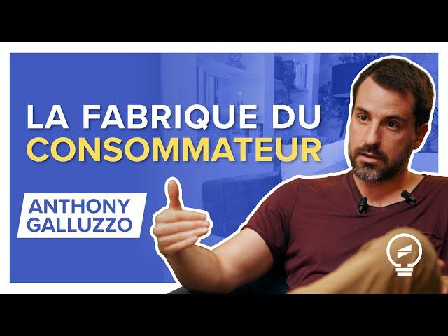 LA SOCIÉTÉ DE CONSOMMATION A TRANSFORMÉ L'INDIVIDU ET LE MONDE - Anthony Galluzzo