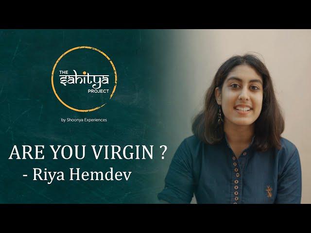 Are You Virgin? - Riya Hemdev | The Sahitya Project | Poetry & Storytelling