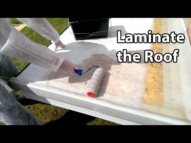 Part 4 Fibreglass Roof Laminate - Laying a GRP roof