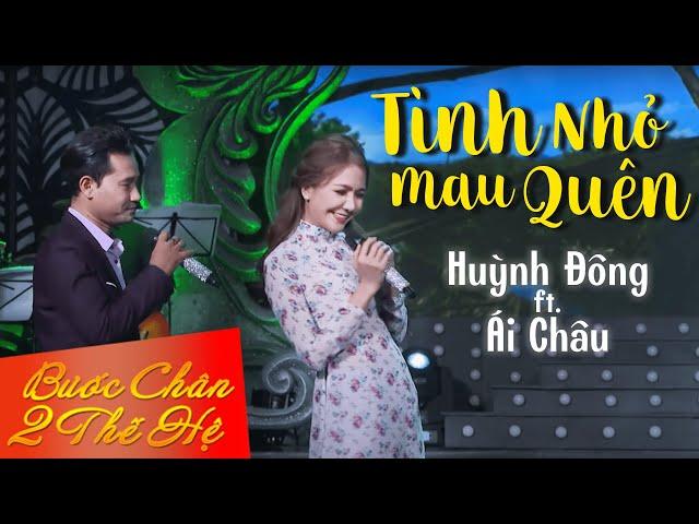 Tình Nhỏ Mau Quên - Huỳnh Đông ft Ái Châu