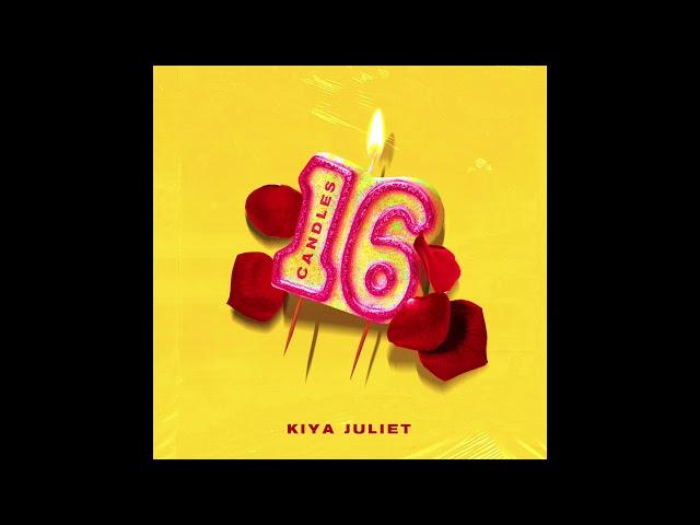 Kiya Juliet - 16 Candles