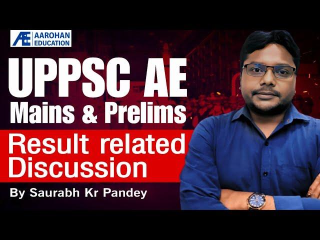 UPPSC AE Mains & Prelims result related Discussion by Saurabh Sir