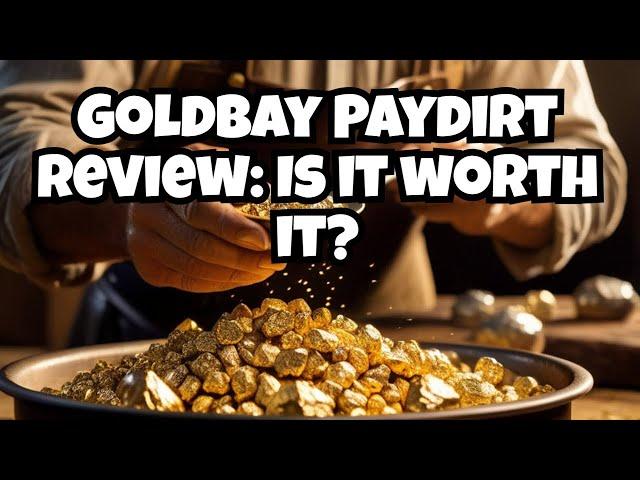 GoldBay Paydirt: Is It Worth It?