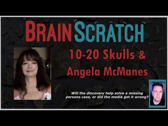 10 to 20 Skulls and Angela McManes | BRAINSCRATCH