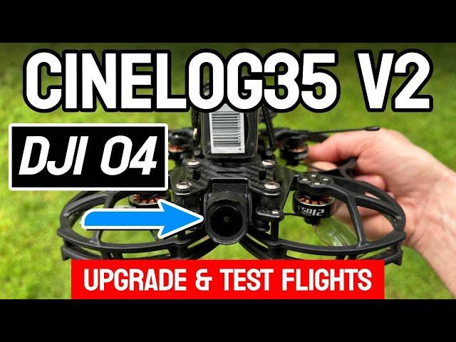 Geprc Cinelog35 v2 with DJI 04 Air Unit Pro - Upgrade & Testing! 