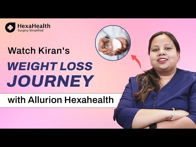 Allurion weight-loss procedure || HexaHealth Success Story