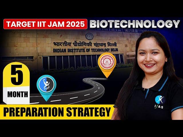 5-Month IIT JAM Biotechnology Preparation Strategy | Preparation Strategy for IIT JAM Biotechnology