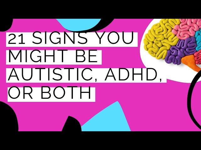 21 Signs You're Autistic, ADHD, or BOTH | Neurodivergent Magic