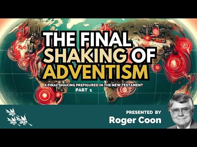 Roger Coon: THE FINAL SHAKING OF ADVENTISM part 1 #sdasermons #biblestudy #adventist