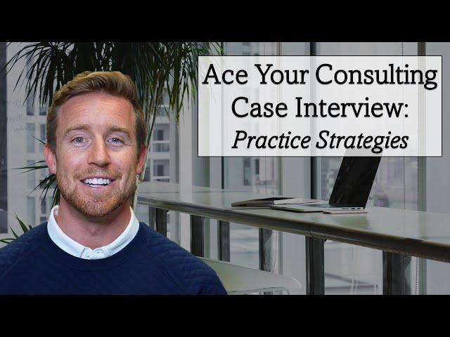 How to Prepare for Management Consulting Case Interviews