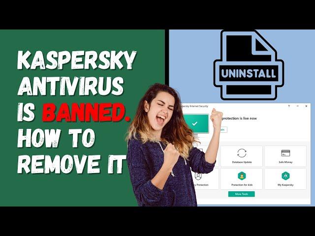 Kaspersky Antivirus Software is Banned. How to Remove it