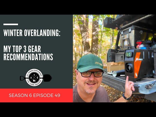 Winter Overlanding Made Easy: My Top 3 Gear Recommendations