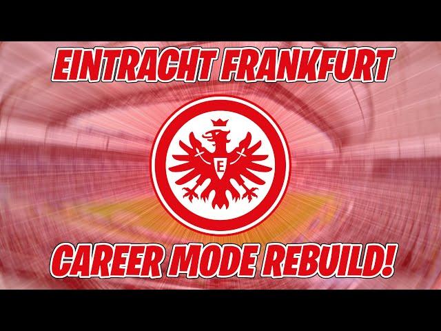 CAREER MODE REBUILD | EINTRACHT FRANKFURT |  (EA Sports FC 25 Career Mode)