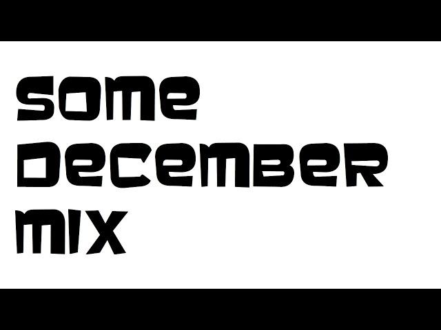 House Set - Some December Mix