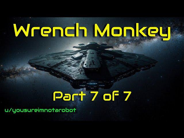 Wrench Monkey (7/7) | HFY | A Sci-Fi Mini-Series