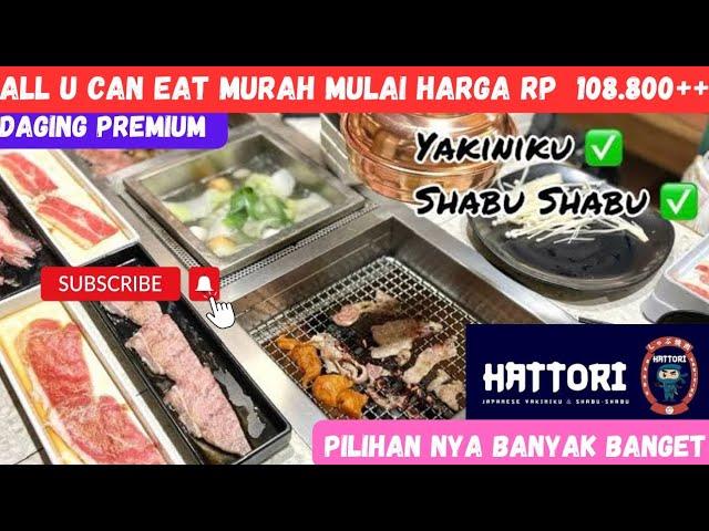 AYCE MURAH DI TANGGERANG‼️HATTORI JAPANESE YAKINIKU & SHABU SHABU‼️ALL U CAN EAT PREMIUM MURAH