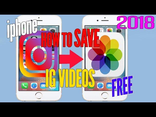 SAVE Instagram VIDEOS iPHONE To Camera Roll EASY Download IG Videos Tutorial 2019 Apple iPHONE IOS