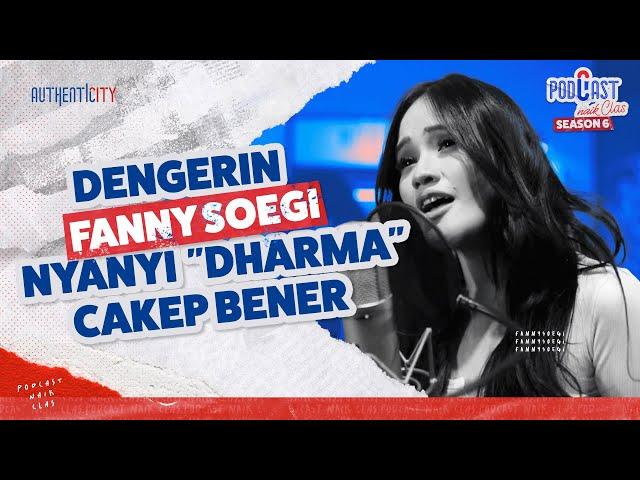 FANNY SOEGI NYANYIIN LAGU BARUNYA, "DHARMA", INI LIVE ATAU REKAMAN SIH?? - PODCAST NAIK CLAS