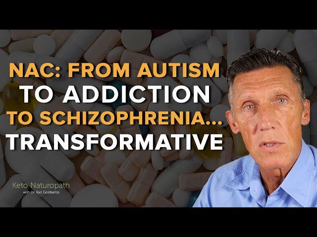 N-Acetylcysteine:  From Autism to Addiction to Schizophrenia … Transformative for many