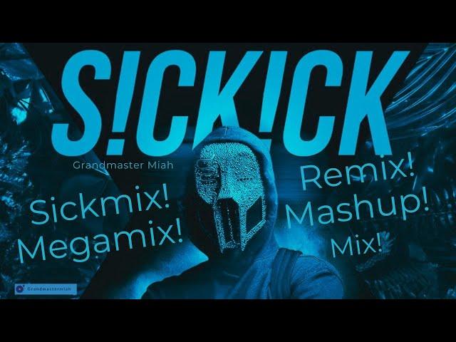 Sickick (Sickmix Remix) Megamix  Mashup  Medley  Hip Hop RnB  Dancehall Disco Trap Bass  Mix