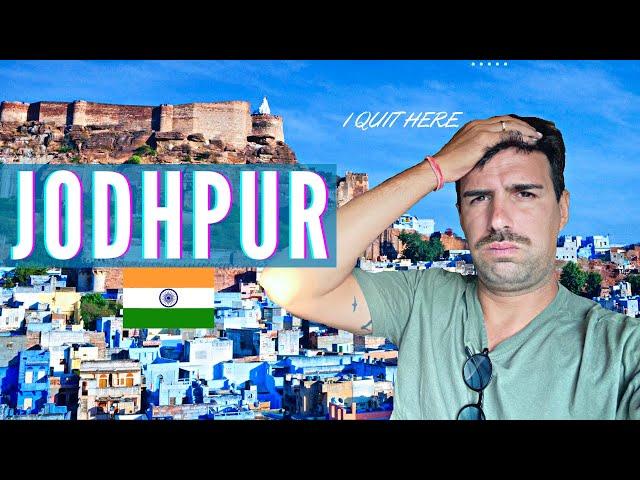 I AM IN JODHPUR (but I am tired) SHOULD I QUIT HERE?  EXPLORING THE BLUE CITY OF INDIA