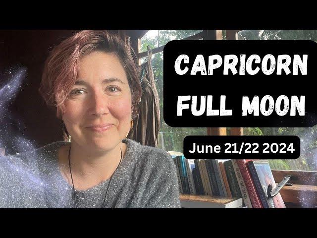 A New Purpose Coming Your Way || Capricorn Full Moon, June 21/22 2024 | Astrology