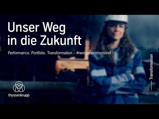 Unser Weg in die Zukunft – thyssenkrupp Steel