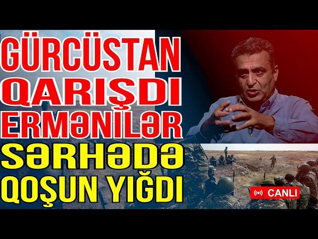 Gürcüstan qarışdı-Ermənilər sərhədə qoşun yığdı-Kamran Həsənli ilə - Gündəm Masada - Media Turk TV