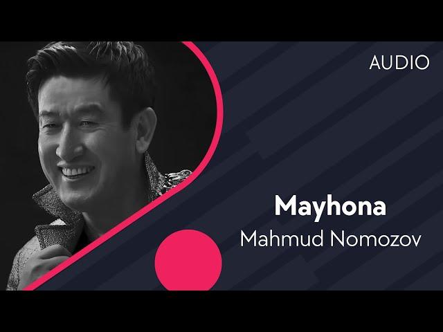 Mahmud Nomozov - Mayhona | Махмуд Номозов - Майхона (AUDIO)