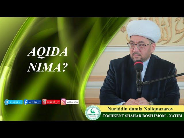 Nuriddin domla - Aqida nima?