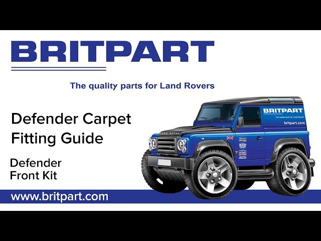 Britpart Defender Front Carpet Kit Fitting Guide - DA4912 & DA4921