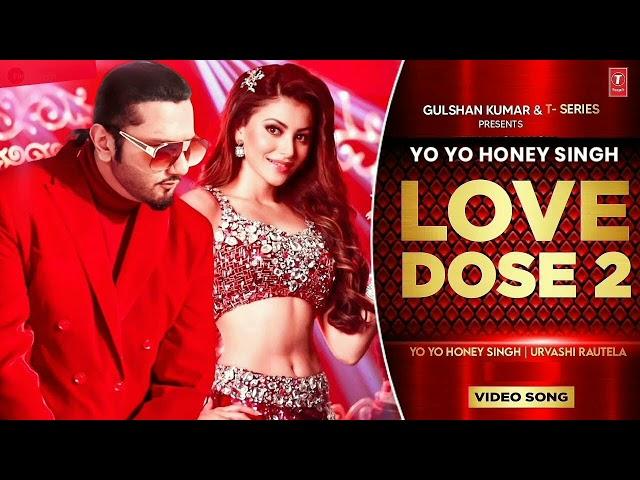 Exclusive: LOVE DOSE 2 Full Video Song | Yo Yo Honey Singh, Urvashi Rautela | Music Officially