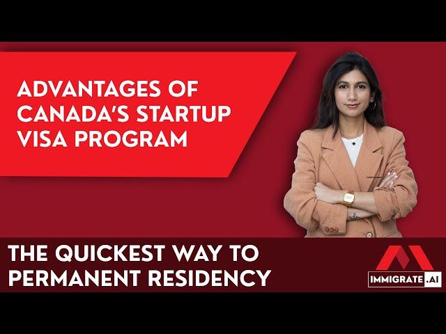 Startup Visa Program Canada | Advantages | Guaranteed PR | Family Benefits | Government Benefits