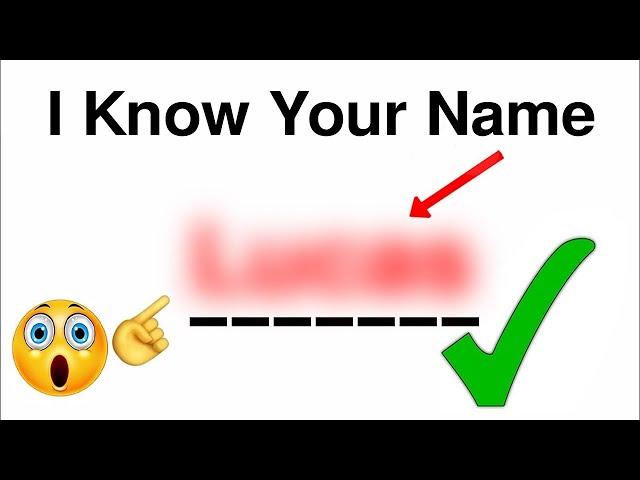 I will show Your Name in this video!  (REAL)