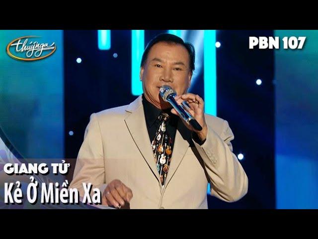 PBN 107 | Giang Tử - Kẻ Ở Miền Xa