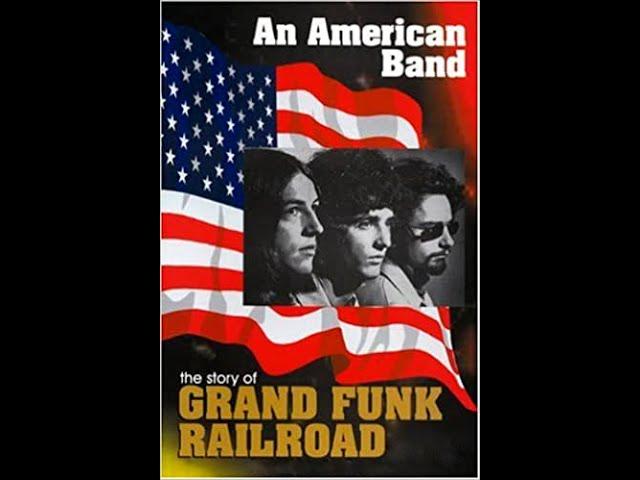 Grand Funk Railroad -  The Story of GFR