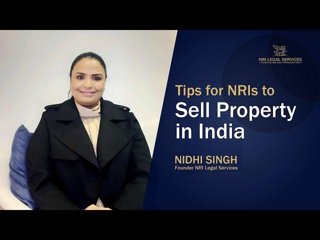 Tips for NRIs to Sell Property in India | Founder Nidhi Singh #Sellproperty  #TipsForNRIs