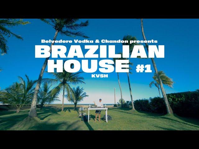 Chandon & Belvedere Vodka presents KVSH |  BRAZILIAN HOUSE  I